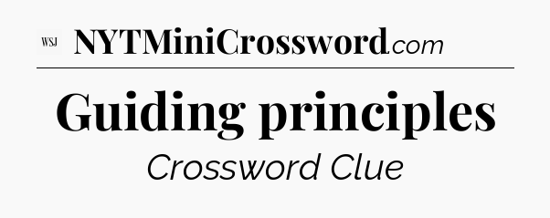 Guiding principles - WSJ Crossword