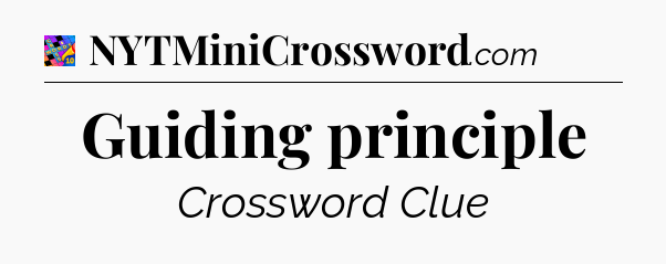 Guiding principle Crossword Clue