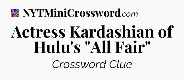 Actress Kardashian of Hulu's 