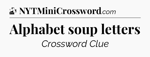 Alphabet soup letters - Daily Themed Classic Crossword