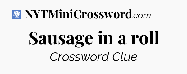 Sausage in a roll Puzzle Page Crossword Clue
