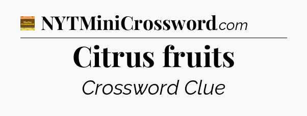 Citrus fruits - Eugene Sheffer Crossword
