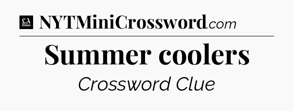 Summer coolers - LA Times Crossword