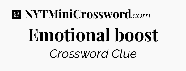Emotional boost - LA Times Crossword
