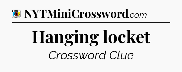 Hanging locket Crossword Clue