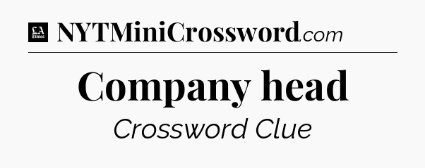 Company head - LA Times Crossword