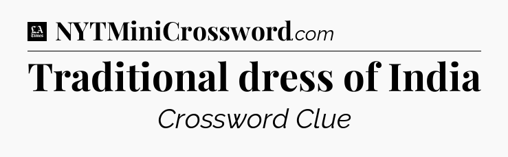 Traditional dress of India - LA Times Crossword