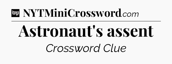 Astronaut's assent Crossword Clue