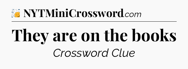 They are on the books - 7 Little Words