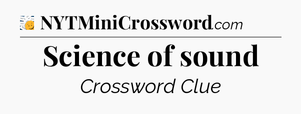 Science of sound - 7 Little Words