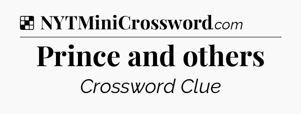Solution: Prince and others - NYT Crossword