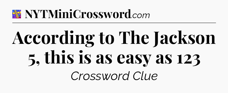According to The Jackson 5, this is as easy as 123 Codycross
