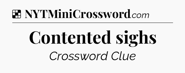 Solution: Contented sighs - NYT Crossword