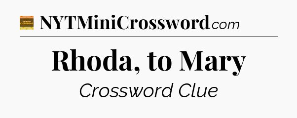 Rhoda, to Mary - Eugene Sheffer Crossword