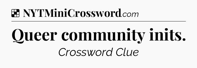 Solution: Queer community inits - NYT Crossword