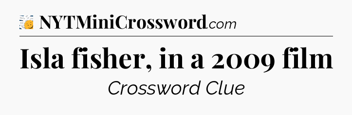 Isla fisher, in a 2009 film - 7 Little Words