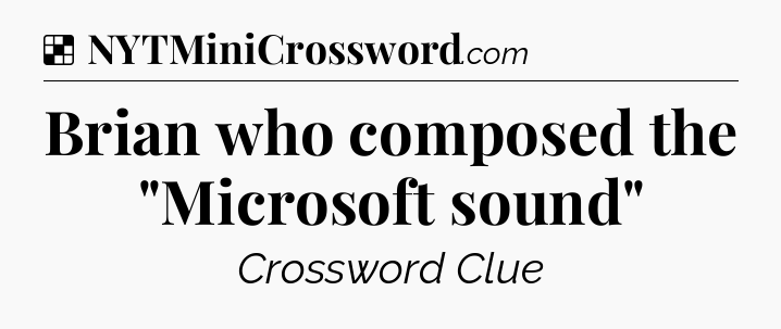 Solution: Brian who composed the 