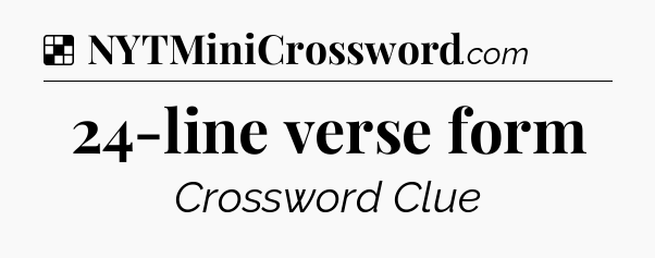 Solution: 24-line verse form - NYT Crossword