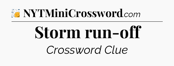 Storm run-off - 7 Little Words