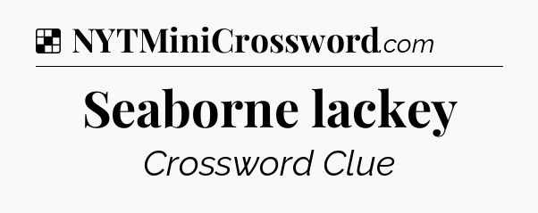 Solution: Seaborne lackey - NYT Crossword