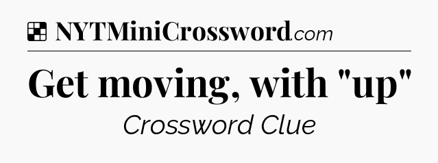 Solution: Get moving, with 