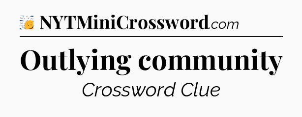 Outlying community - 7 Little Words