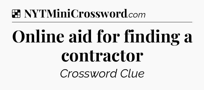 Solution: Online aid for finding a contractor - NYT Crossword