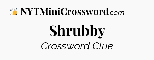 Shrubby - 7 Little Words
