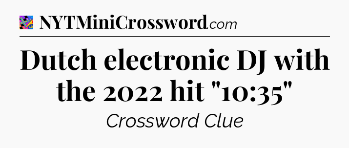 Dutch electronic DJ with the 2022 hit 