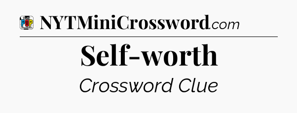 Self-worth Crossword Clue