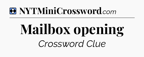 Solution: Mailbox opening - NYT Mini Crossword