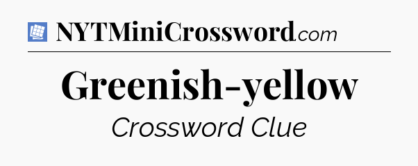 Greenish-yellow Puzzle Page Crossword Clue