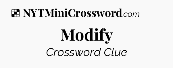 Solution: Modify - NYT Crossword