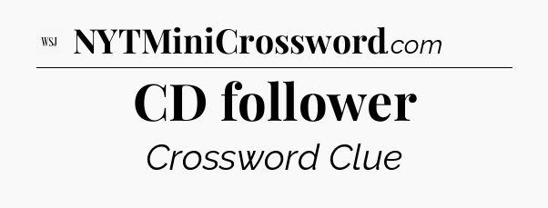 CD follower - WSJ Crossword