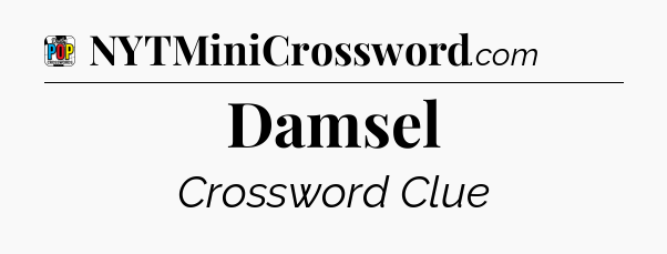 Damsel Crossword Clue