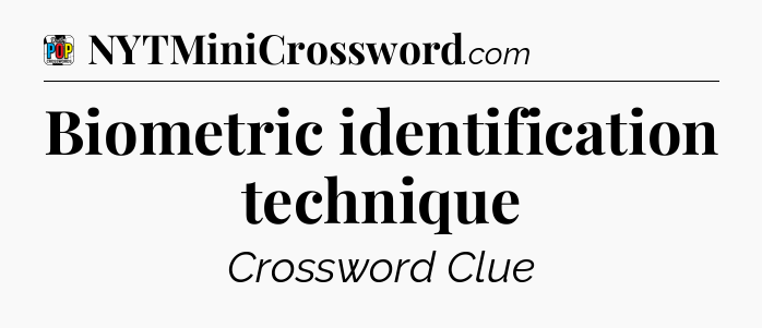 Biometric identification technique Crossword Clue