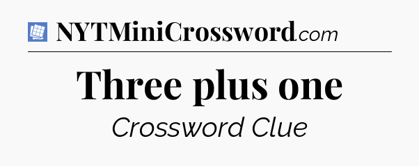 Three plus one Puzzle Page Crossword Clue