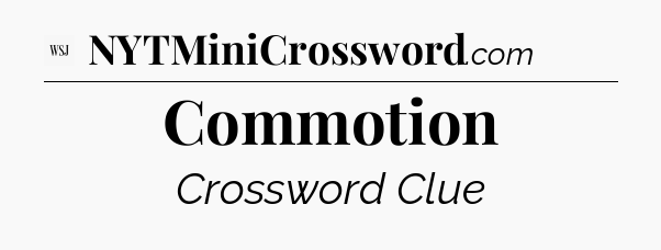 Commotion - WSJ Crossword
