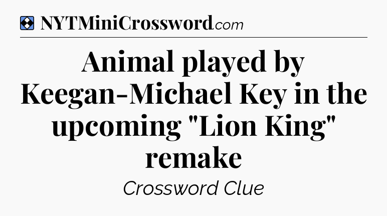 Solution: Animal played by Keegan-Michael Key in the upcoming 
