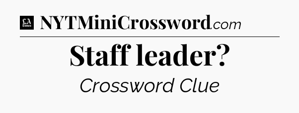 Staff leader - LA Times Crossword