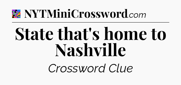 State that's home to Nashville Crossword Clue