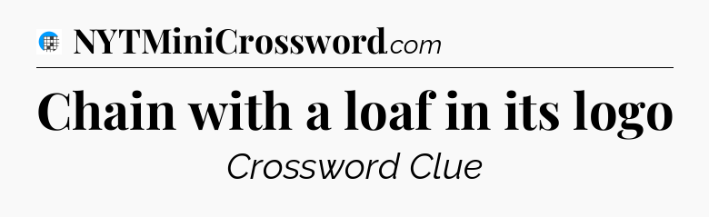Chain with a loaf in its logo Crossword Clue