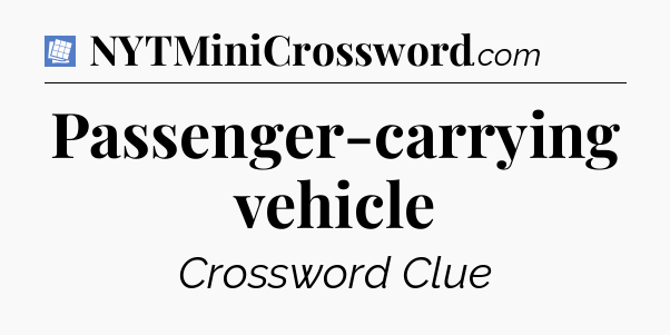 Passenger-carrying vehicle Puzzle Page Crossword Clue