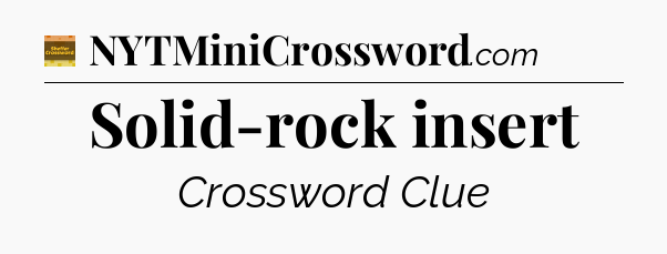 Solid-rock insert - Eugene Sheffer Crossword