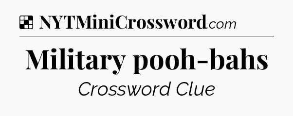 Solution: Military pooh-bahs - NYT Crossword