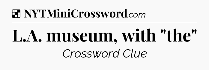 Solution: L.A. museum, with 