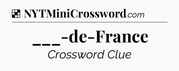 Solution: ___-de-France - NYT Crossword