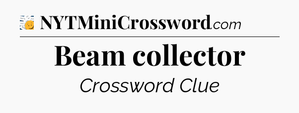 Beam collector - 7 Little Words