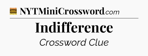 Indifference - Eugene Sheffer Crossword