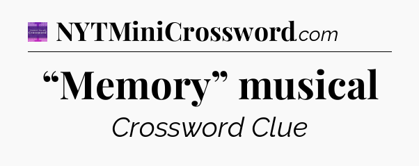 “Memory” musical - Thomas Joseph Crossword